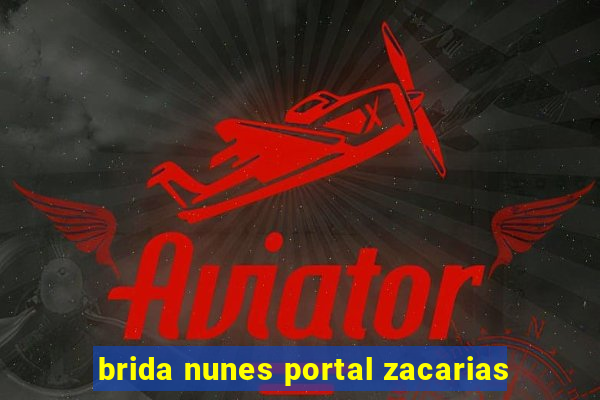 brida nunes portal zacarias